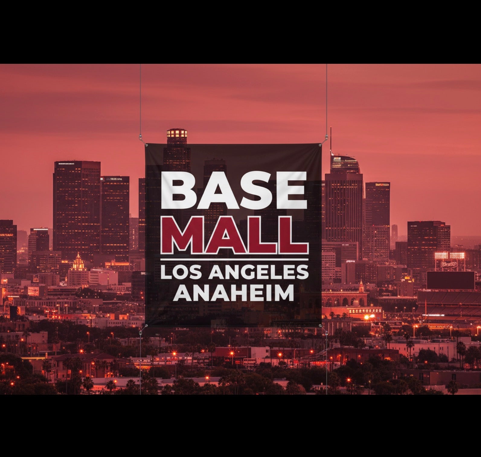 BASEMALL | Los Angeles - Anaheim